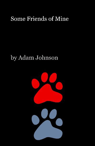 View Some Friends of Mine by Adam Johnson