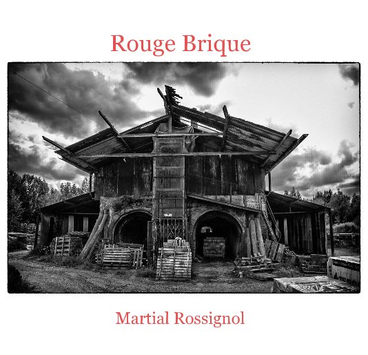 View Rouge Brique by Martial Rossignol
