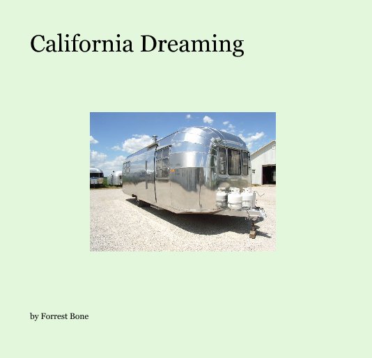 View California Dreaming by Forrest Bone