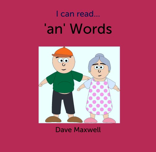 View I can read...
'an' Words by Dave Maxwell