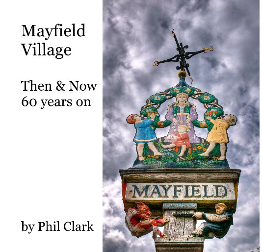 View Mayfield Village Then & Now 60 years on by Phil Clark