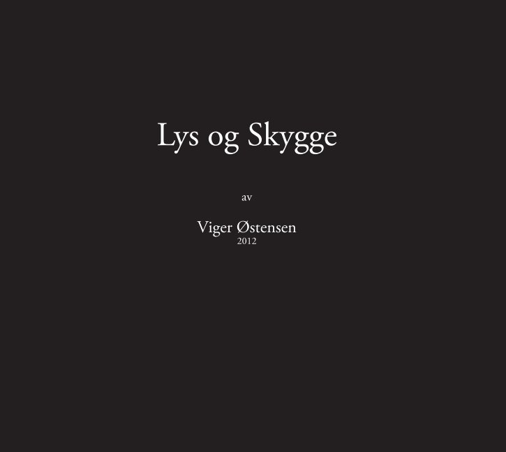 View Lys og Skygge 2012 by Viger Østensen