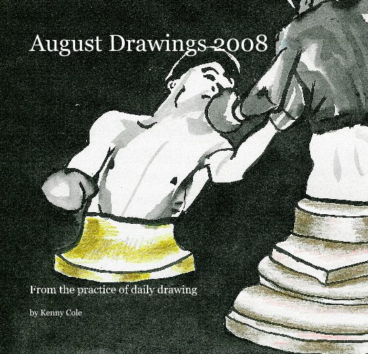 View August Drawings 2008 by Kenny Cole