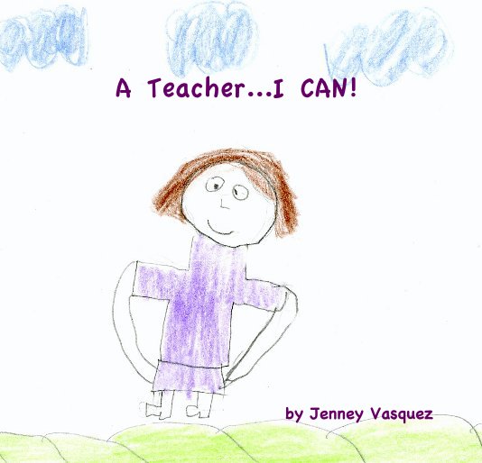 Ver A Teacher...I CAN! por Jenney Vasquez