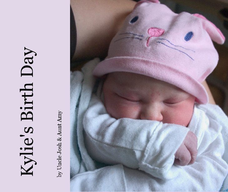 View Kylie's Birth Day by Uncle Josh & Aunt Amy