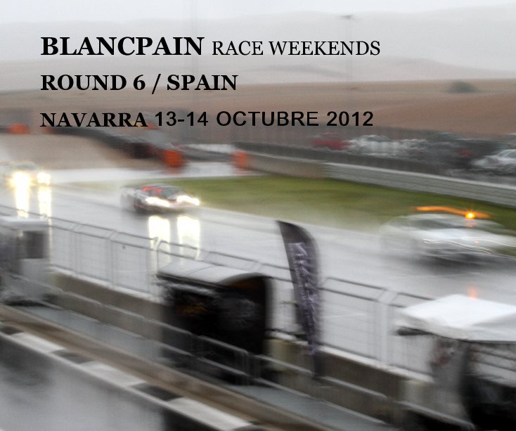 View BLANCPAIN RACE WEEKENDS by NAVARRA 13-14 OCTUBRE 2012