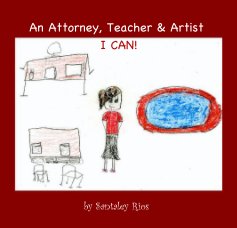An Attorney, Teacher & Artist I CAN! by Santaley Rios book cover