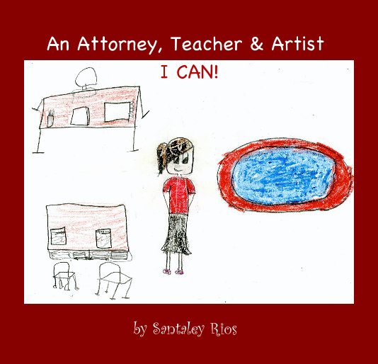 Ver An Attorney, Teacher & Artist I CAN! by Santaley Rios por Santaley Rios