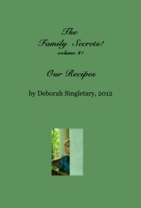 The Family Secrets! volume #1 Our Recipes book cover