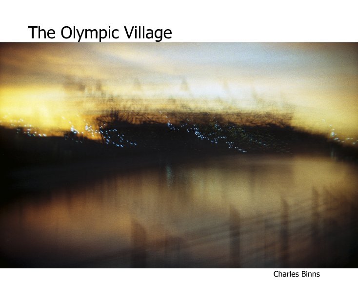 View The Olympic Village by Charles Binns