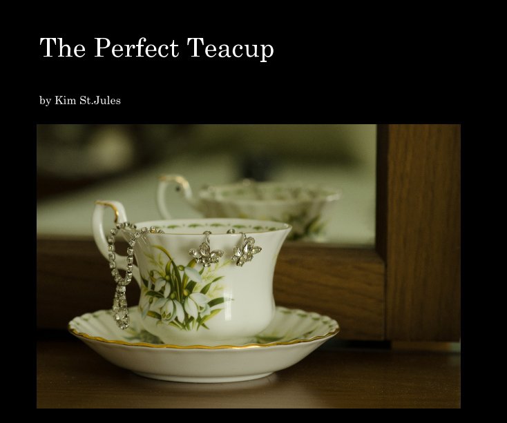 View the perfect teacup 2 by Kim St.Jules