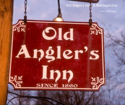 Old Angler's Inn - A Retrospective book cover