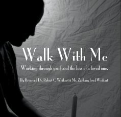 Walk With Me-  Working through grief and the loss of a loved one. book cover
