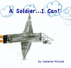 A Soldier...I Can! by Cameron Kincaid book cover