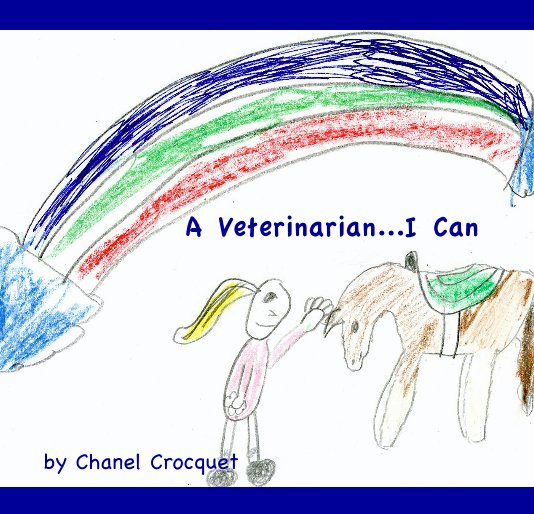 Ver A Veterinarian...I Can by Chanel Crocquet por Chanel Crocquet