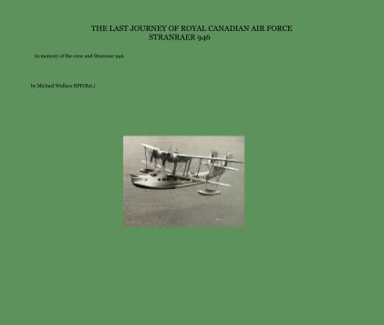 THE LAST JOURNEY OF ROYAL CANADIAN AIR FORCE STRANRAER 946 book cover