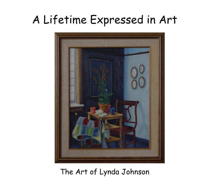 View A Lifetime Expressed in Art by carolrooney