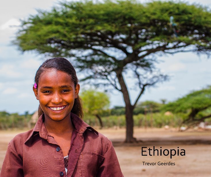 View Ethiopia by Trevor Geerdes
