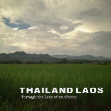 Thailand Laos Through the Lens of an iPhone book cover