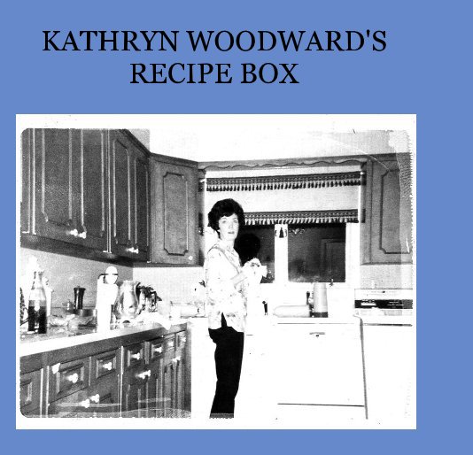 Ver KATHRYN WOODWARD'S RECIPE BOX por maryannaw1