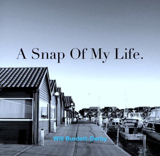 View A Snap Of My Life. by Will Burdett-Derby