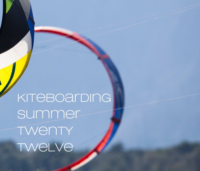 View kiteboarding summer twenty twelve by Jim Stringfellow