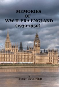 MEMORIES OF WW II-ERA ENGLAND (1930-1950) book cover