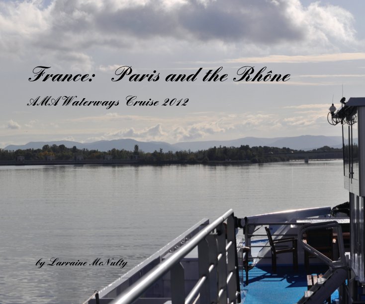 View France: Paris and the Rhône by Larraine McNulty