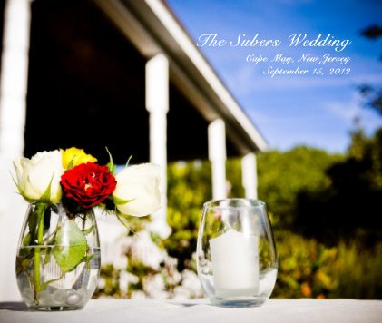 The Subers Wedding Cape May, New Jersey September 15, 2012 book cover