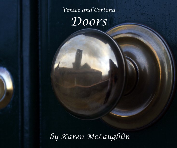 View Venice and Cortona Doors by Karen McLaughlin