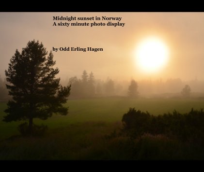 Midnight sunset in Norway A sixty minute photo display book cover