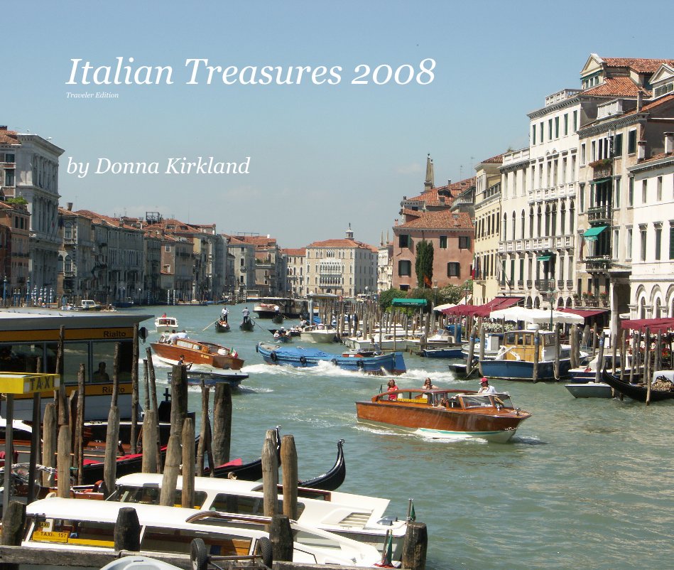 View Italian Treasures 2008 Traveler Edition by Donna Kirkland