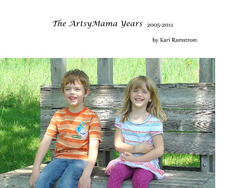 View The ArtsyMama Years 2005-2011 by ArtsyMama