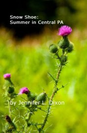 Snow Shoe: Summer in Central PA book cover