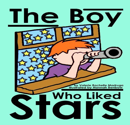 Visualizza The Boy Who Liked Stars di Valerie Rachelle Madruga