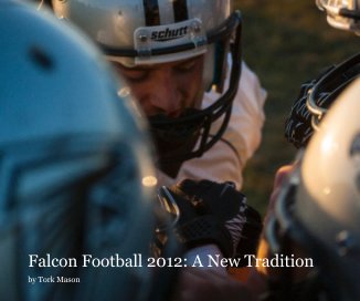 Falcon Football 2012: A New Tradition book cover