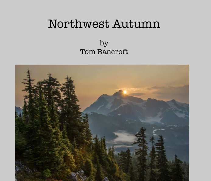 View Northwest Autumn by Tom Bancroft