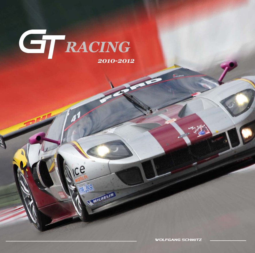 View GT Racing 2010-2012 by WOLFGANG SCHMITZ