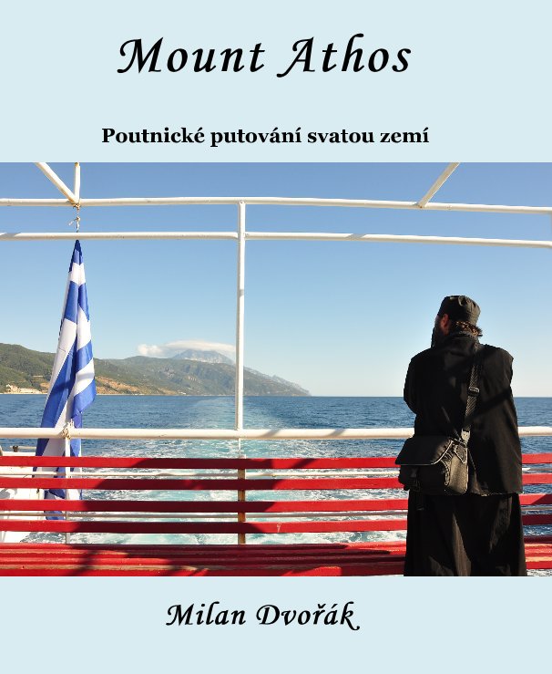 View Mount Athos by Milan Dvořák