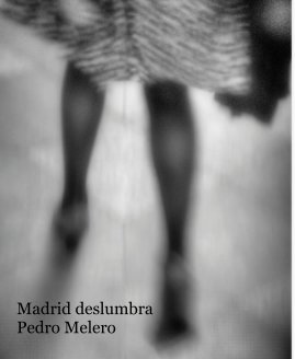 Madrid deslumbra Pedro Melero book cover
