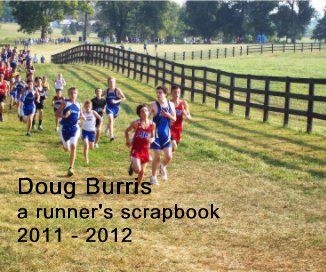 Doug Burris a runner's scrapbook 2011 - 2012 book cover