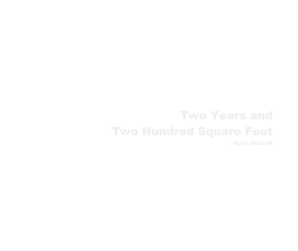 Two Years And Two Hundred Square Feet By Ryan McGoff Blurb Books two-years-and-two-hundred-square-feet-by-ryan-mcgoff-blurb-books