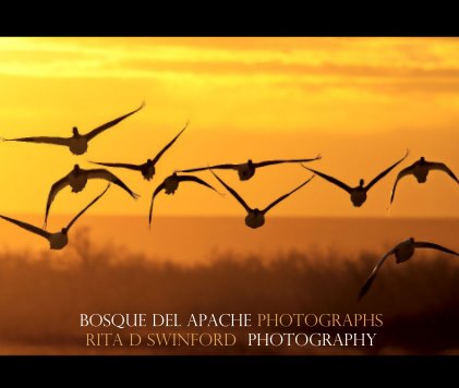 bosque del apache photographs rita D Swinford Photography book cover