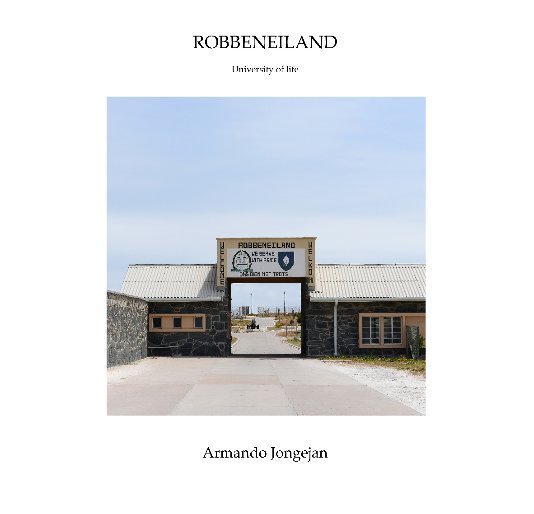 View Robbeneiland / Robben Island by Armando Jongejan