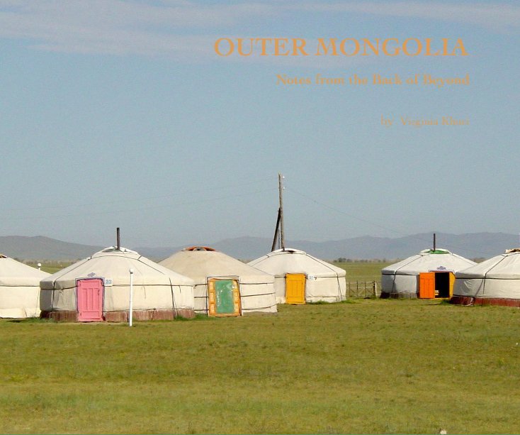 View OUTER MONGOLIA by Virginia Khuri
