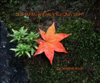 OLD JAPAN IN EARLY AUTUMN LIGHT by Virginia Khuri book cover
