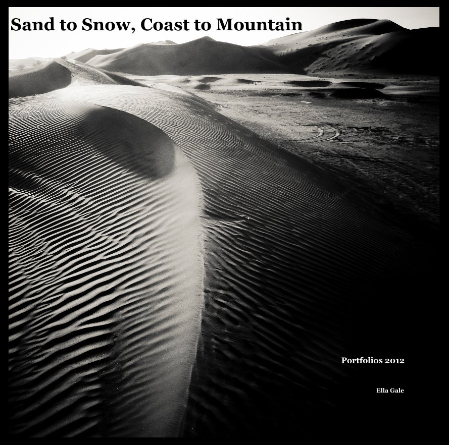 View Sand to Snow, Coast to Mountain by Ella Gale