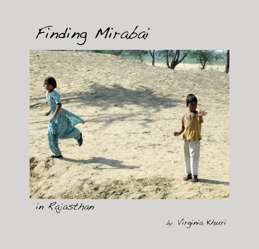 View Finding Mirabai by Virginia Khuri