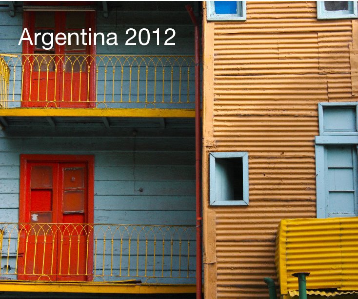 View Argentina 2012 by Jenny Rushmore