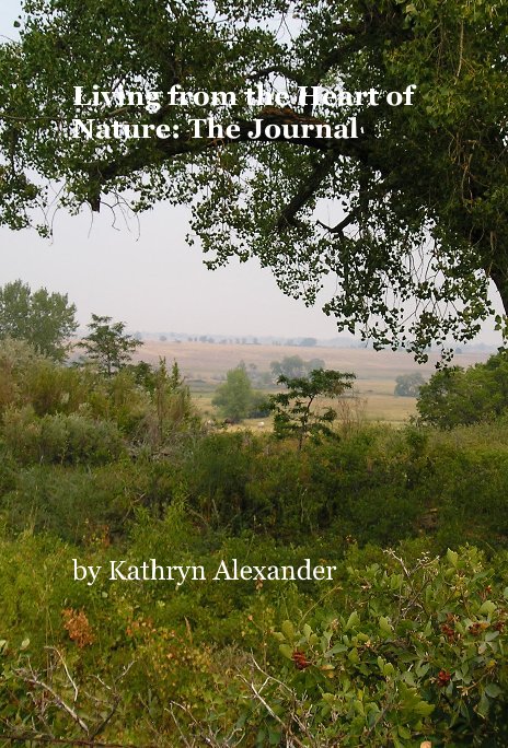Ver Living from the Heart of Nature: The Journal por Kathryn Alexander